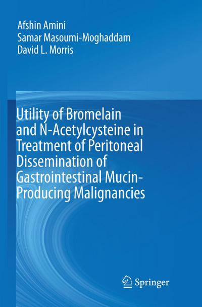 Utility of Bromelain and N-Acetylcysteine in Treatment of Peritoneal Dissemination of Gastrointestinal Mucin-Producing Malignancies