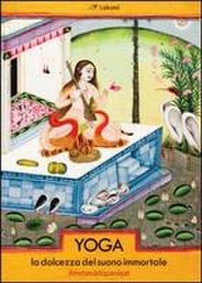 Yoga. La dolcezza del suono immortale. Amritanadopanishat