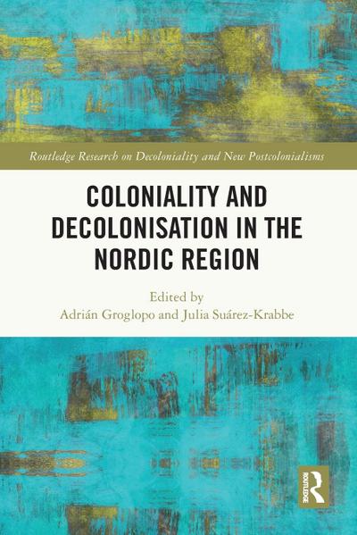Coloniality and Decolonisation in the Nordic Region