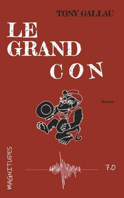 Le grand con - Magnitude 7.0