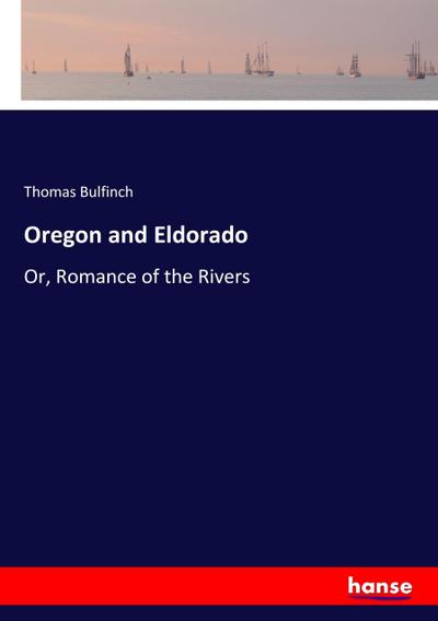 Oregon and Eldorado