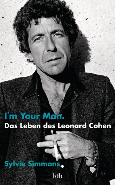 I’m your man. Das Leben des Leonard Cohen