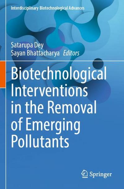Biotechnological Interventions in the Removal of Emerging Pollutants