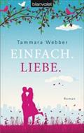 Einfach. Liebe. von Tammara Webber | Ebook