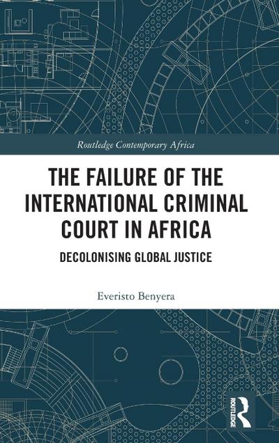 The Failure of the International Criminal Court in Africa