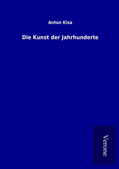 Die Kunst der Jahrhunderte