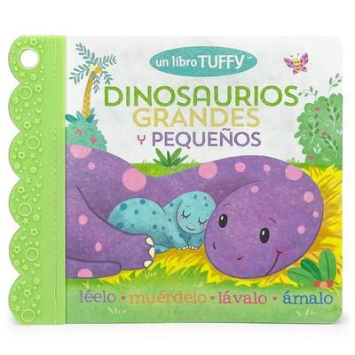 Dinosaurios Grandes Y Pequeños / Dinosaurs Big & Little (Spanish Edition) (a Tuffy Book)