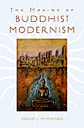 The Making of Buddhist Modernism