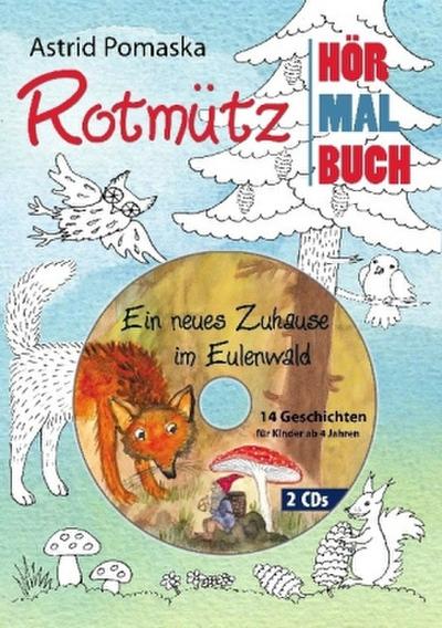 Rotmütz - Das Hör-Mal-Buch (1). Ein neues Zuhause im Eulenwald