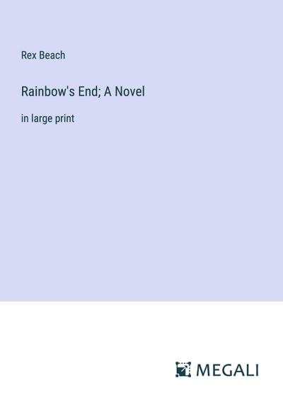 Rainbow’s End; A Novel