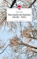 Was macht ein Narzisst mit dir - Teil 1. Life is a