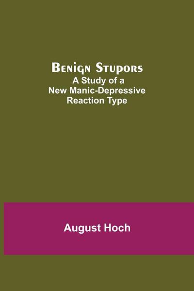 Benign Stupors