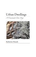 Urban Dwellings: A Cincinnati Love Song