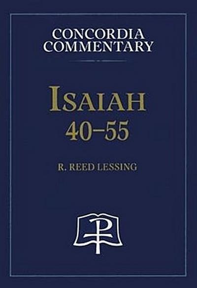 Isaiah 40-55 - Concordia Commentary