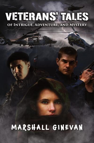 Veterans’ Tales of Intrigue, Adventure, and Mystery