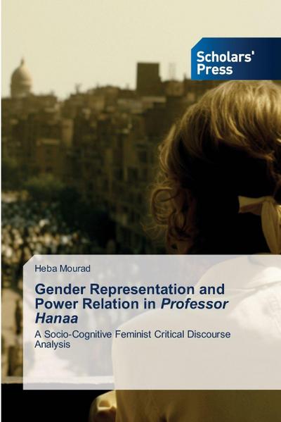 Gender Representation and Power Relation in Professor Hanaa