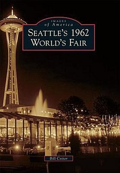 Seattle’s 1962 World’s Fair