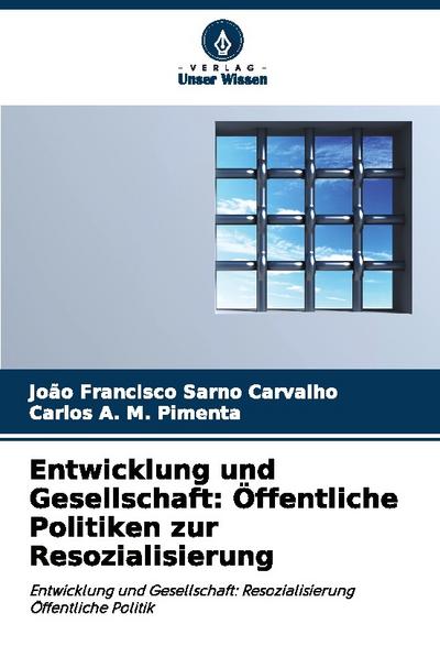 Entwicklung und Gesellschaft: Öffentliche Politiken zur Resozialisierung