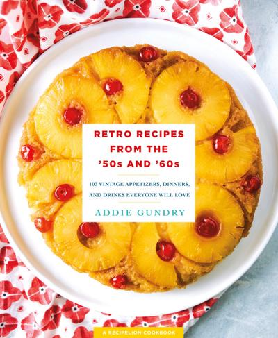 Retro Recipes from the ’50s and ’60s