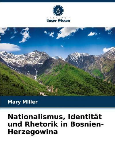 Nationalismus, Identität und Rhetorik in Bosnien-Herzegowina