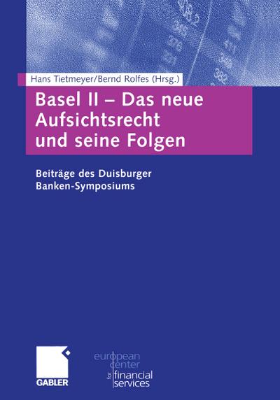 Basel II - Das neue Aufsichtsrecht und seine Folgen