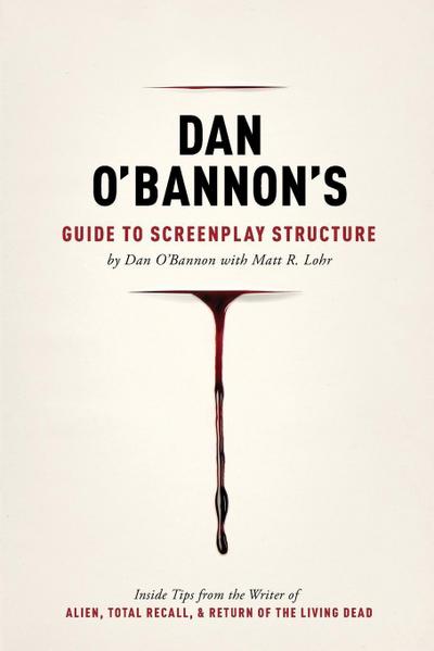 Dan O’Bannon’s Guide to Screenplay Structure