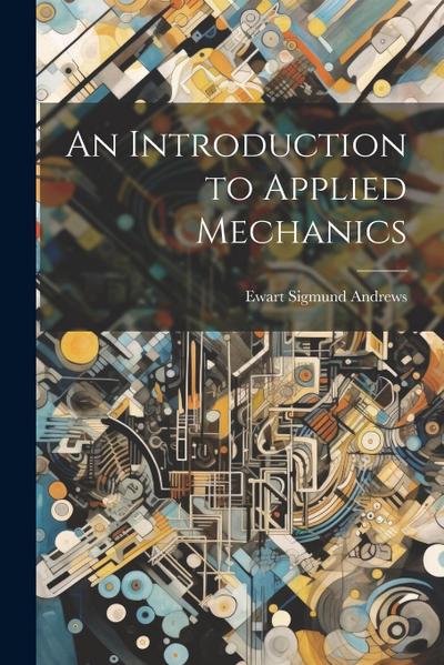 An Introduction to Applied Mechanics