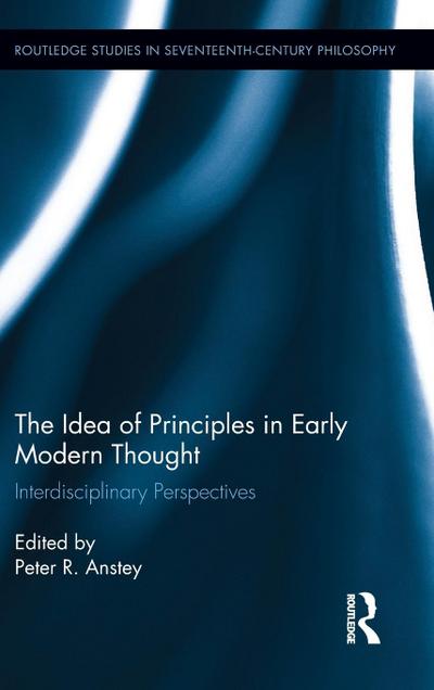 The Idea of Principles in Early Modern Thought
