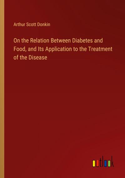 On the Relation Between Diabetes and Food, and Its Application to the Treatment of the Disease