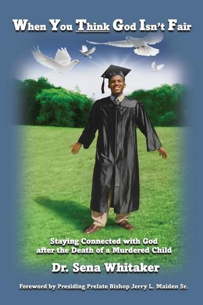 When You Think God Isn’t Fair: Staying Connected with God after the Death of a Murdered Child