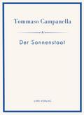 Tommaso Campanella: Der Sonnenstaat. Vollständige 