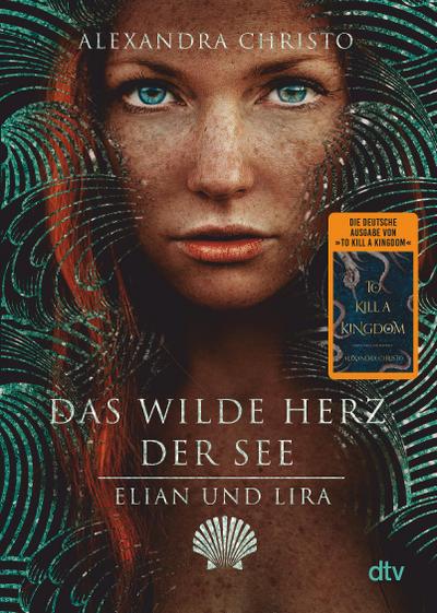 Elian und Lira – Das wilde Herz der See: Roman | Die deutsche Ausgabe der TikTok-Sensation »To Kill a Kingdom«
