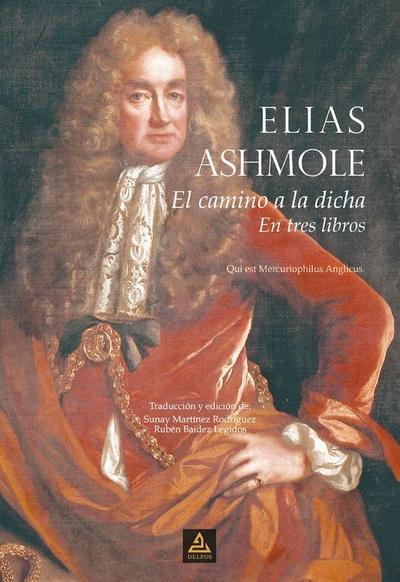 Ashmole, E: Camino a la dicha : en tres libros