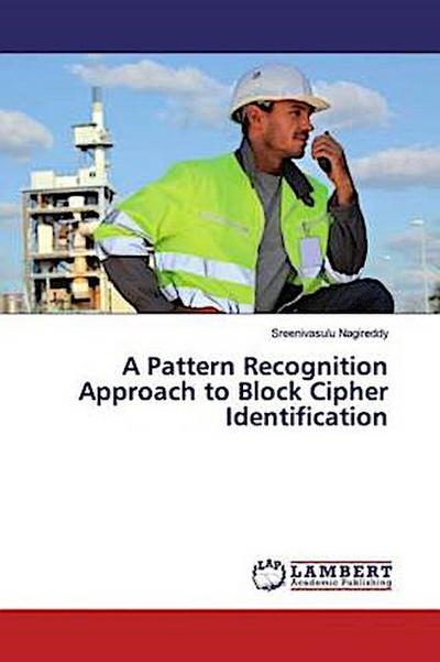 A Pattern Recognition Approach to Block Cipher Identification