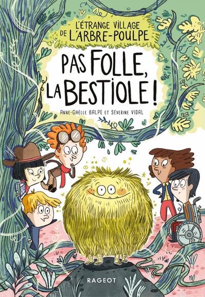 L’étrange village de l’Arbre-Poulpe - Pas folle, la bestiole !