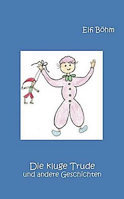 Die kluge Trude und andere Geschichten