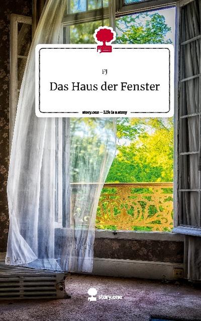 Das Haus der Fenster. Life is a Story - story.one