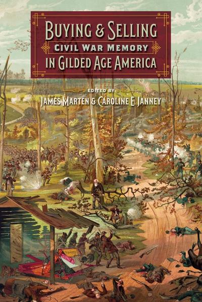 Buying and Selling Civil War Memory in Gilded Age America