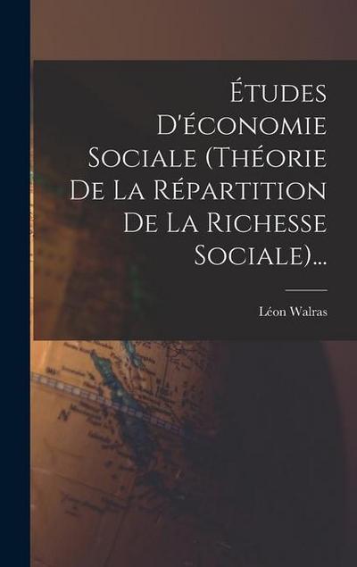 Études D’économie Sociale (théorie De La Répartition De La Richesse Sociale)...