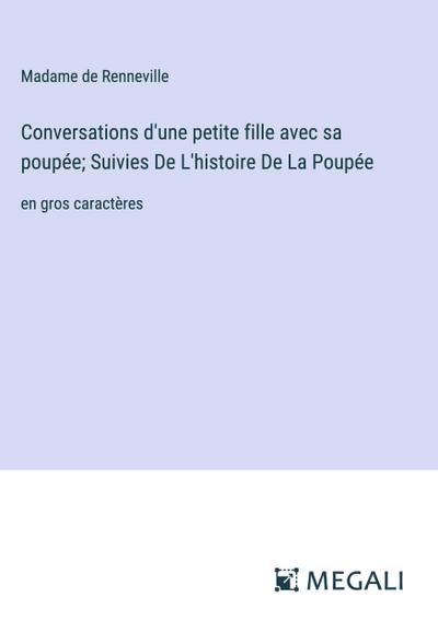 Conversations d’une petite fille avec sa poupée; Suivies De L’histoire De La Poupée