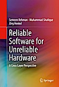 Reliable Software for Unreliable Hardware