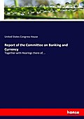 Report of the Committee on Banking and Currency