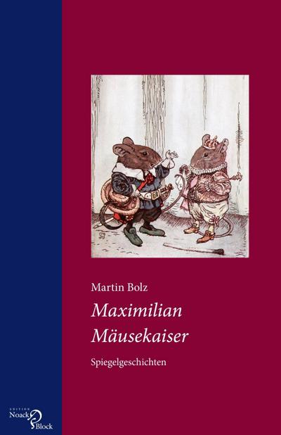 Bolz, M: Maximilian Mäusekaiser