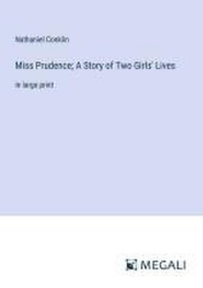 Miss Prudence; A Story of Two Girls’ Lives