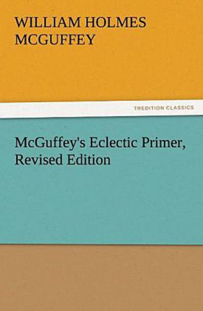 McGuffey’s Eclectic Primer, Revised Edition