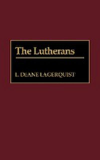 The Lutherans - L. Deane Lagerquist