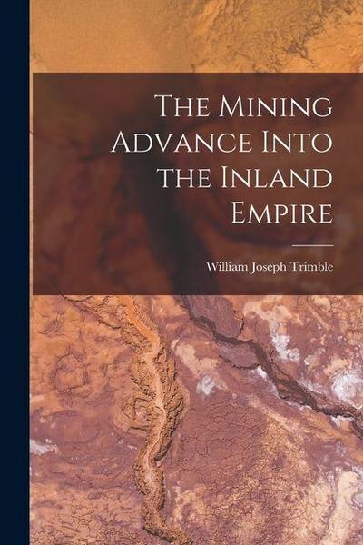 The Mining Advance Into the Inland Empire
