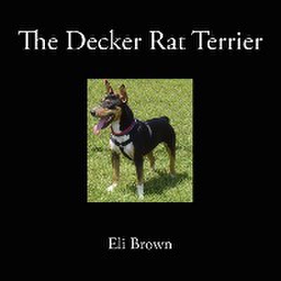 The Decker Rat Terrier
