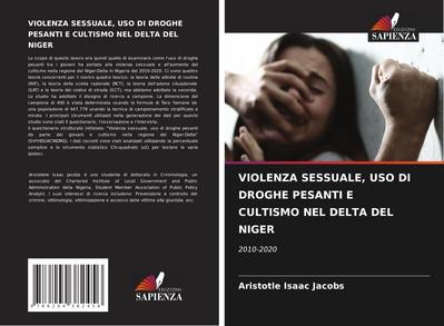 VIOLENZA SESSUALE, USO DI DROGHE PESANTI E CULTISMO NEL DELTA DEL NIGER