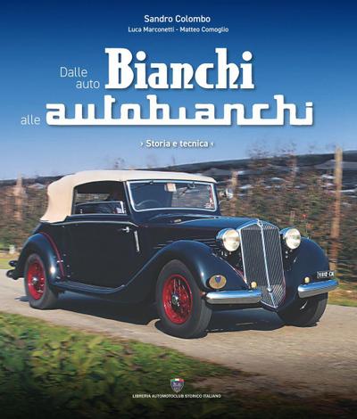 Dalle auto Bianchi alle Autobianchi. Storia e tecnica